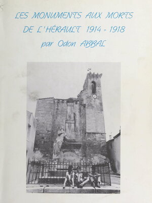 cover image of Les Monuments aux morts de l'Hérault (1914-1918)